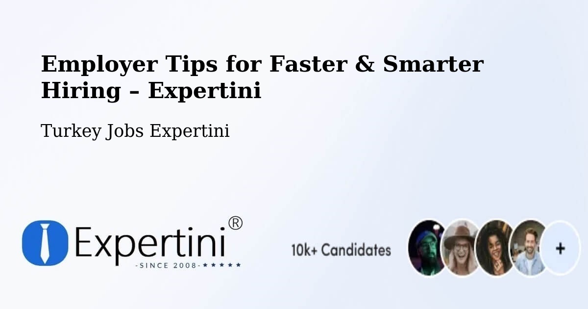 Employer Tips for Hiring & Recruitment – Of - Of, Turkey Jobs Expertini