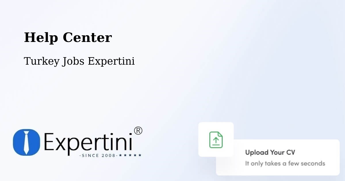 Help Center – Of - Turkey Jobs Expertini