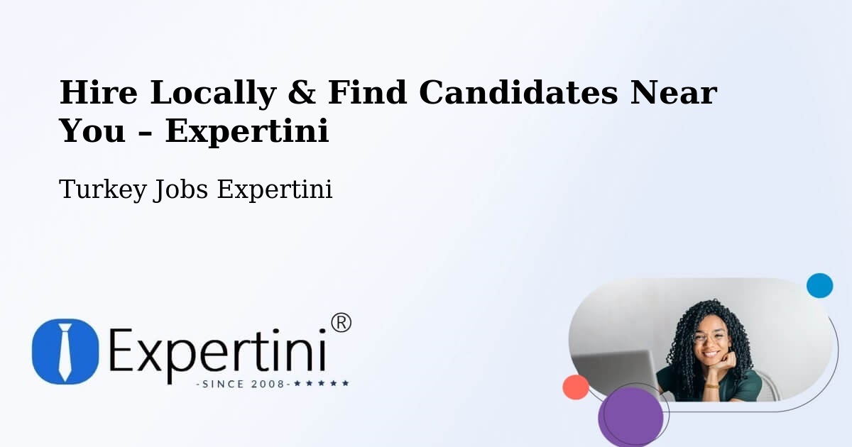 Hire Locally in Of – Find Qualified Candidates Near You - Of, Turkey Jobs Expertini