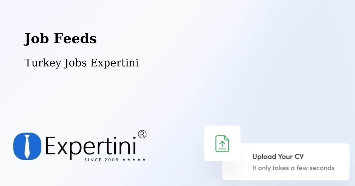 Job Listings Feed – Of - Turkey Jobs Expertini