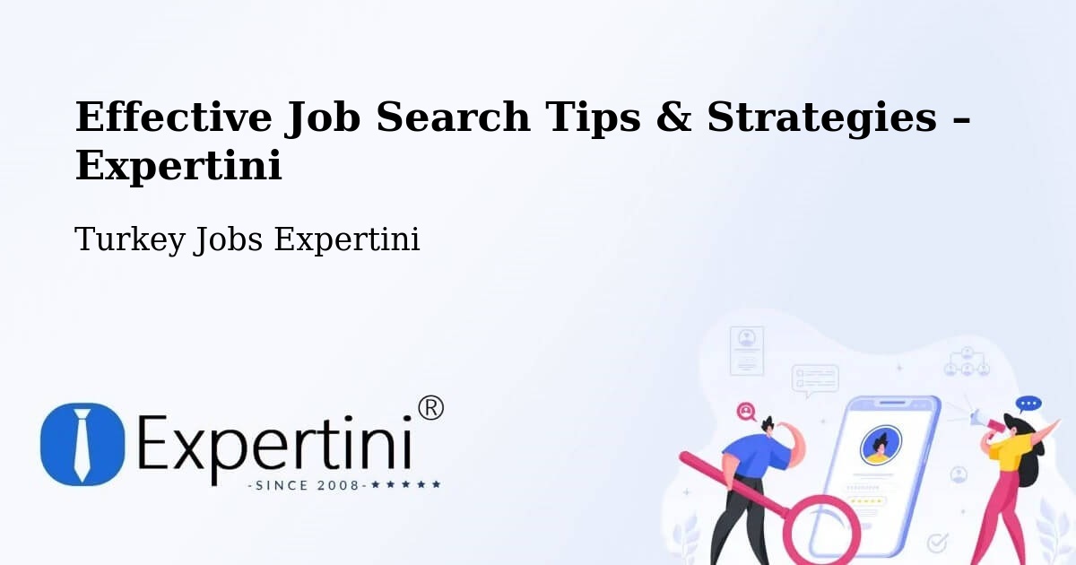 Job Search Tips & Strategies for Job Seekers – Of - Of, Turkey Jobs Expertini