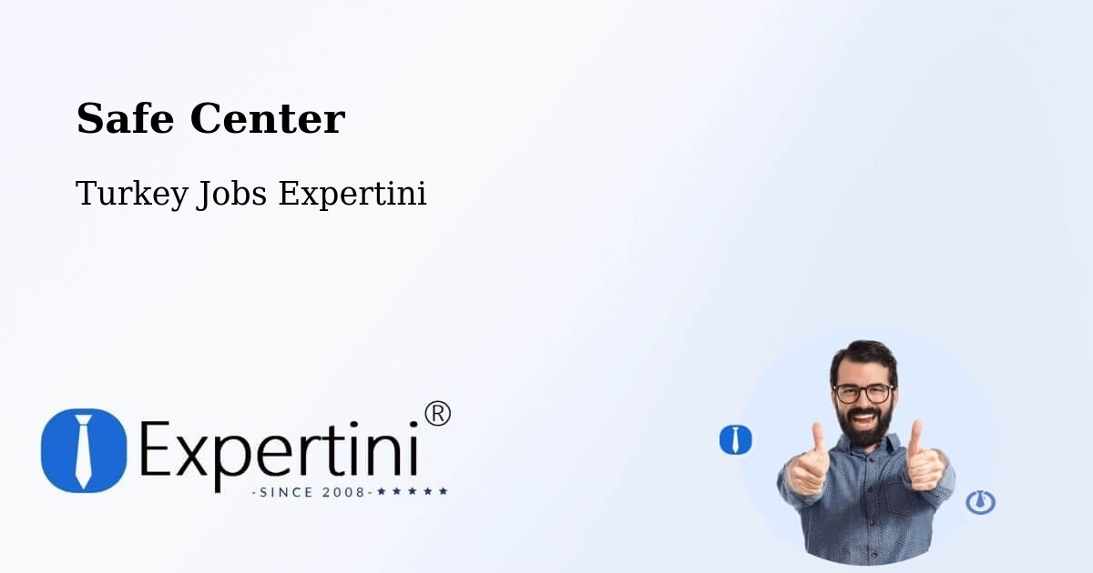 Safety Center – Of - Turkey Jobs Expertini
