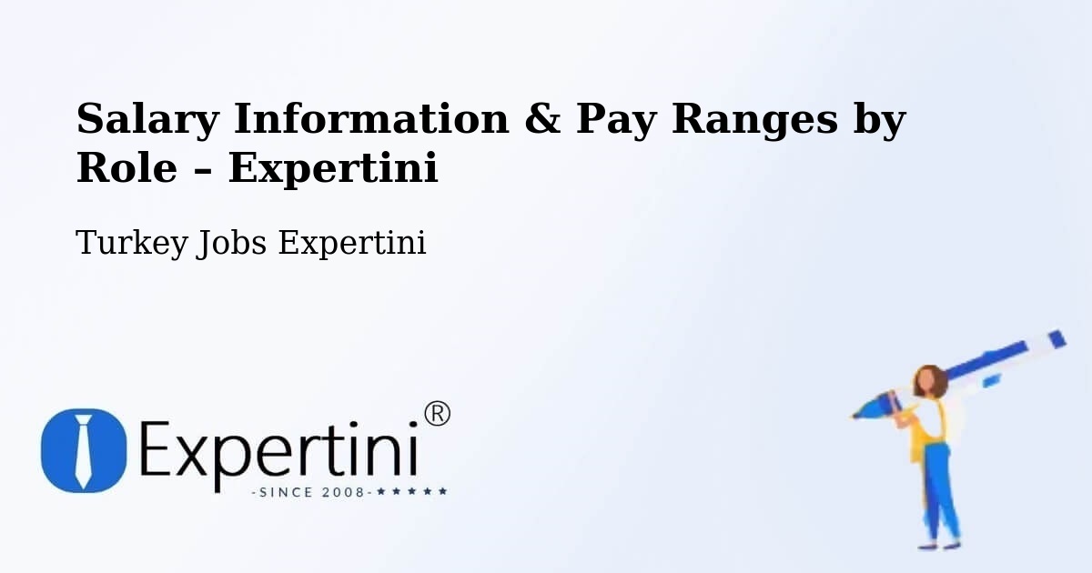 Salary Information & Pay Ranges – Of - Of, Turkey Jobs Expertini